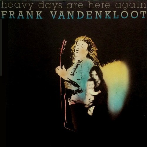 Frank Vandenkloot - Heavy Days Are Here Again (1978)