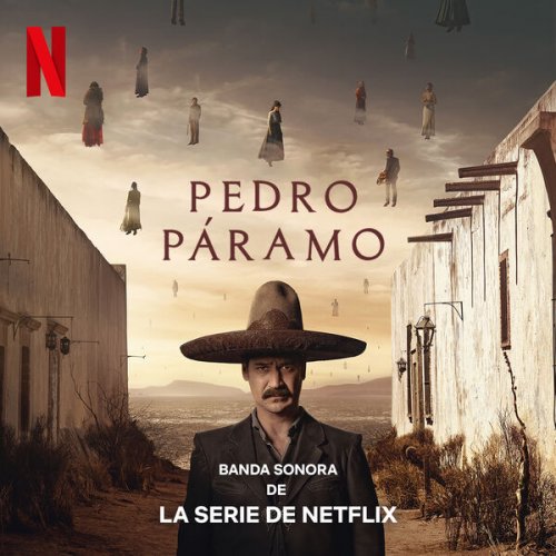 Gustavo Santaolalla - Pedro Páramo (Banda sonora de la serie de Netflix) (2024) [Hi-Res]