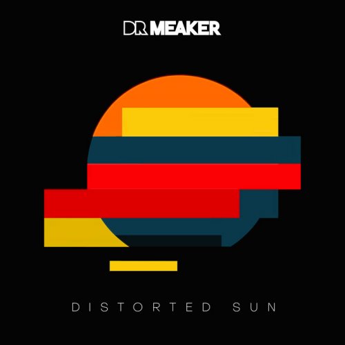 Dr Meaker - Distorted Sun (2024)