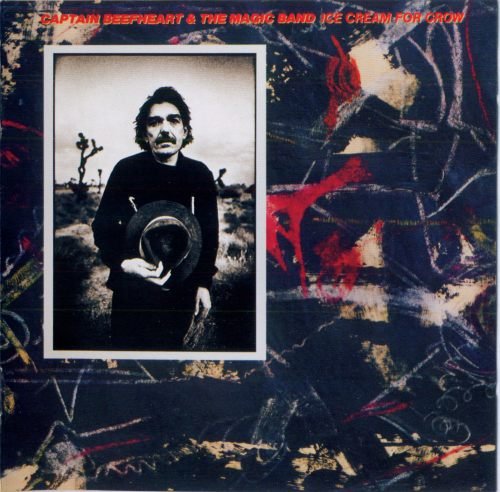 Captain Beefheart & The Magic Band - Ice Cream for Crow (1972)