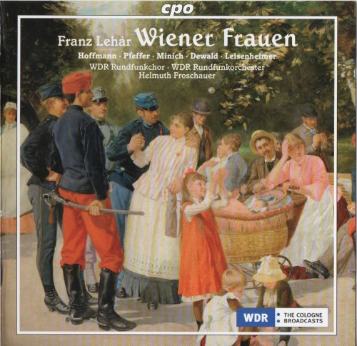 WDR Rundfunkorchester, Helmuth Froschauer - Franz Lehár: Wiener Frauen (Highlights) (2007) CD-Rip