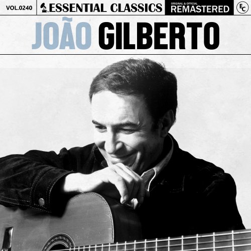 João Gilberto - Essential Classics, Vol. 240: João Gilberto (2024)