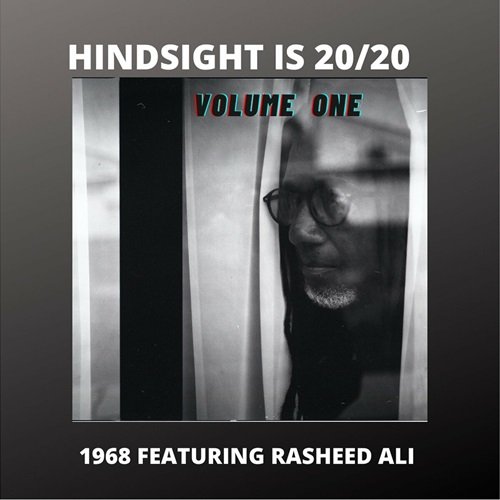 1968, Rasheed Ali - Hindsight Is 20/20, Vol. One (2021)