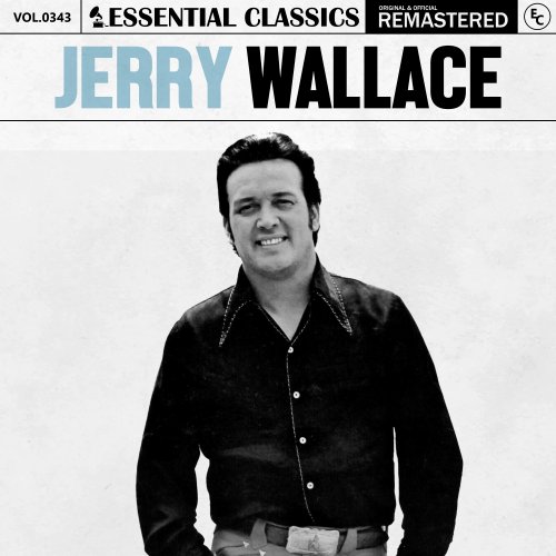 Jerry Wallace - Essential Classics, Vol. 343: Jerry Wallace (2024)