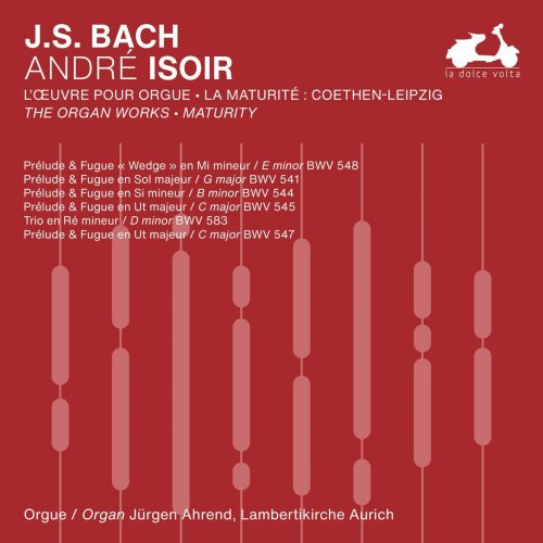 André Isoir - J.S. Bach: The Organ Works, Maturity, Vol. 1 (2024) Hi-Res