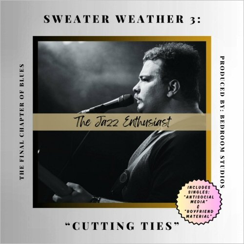 The Jazz Enthusiast - Sweater Weather 3: "Cutting Ties" (2024)