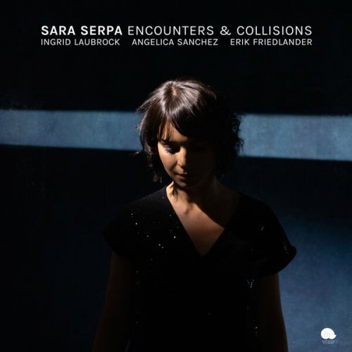 Sara Serpa - Encounters and Collisions (2024)