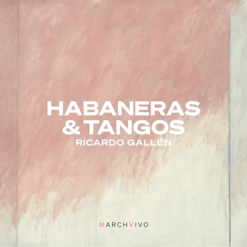 Ricardo Gallén - Habaneras & Tangos (Live at the Fundación Juan March) (2024) [Hi-Res]