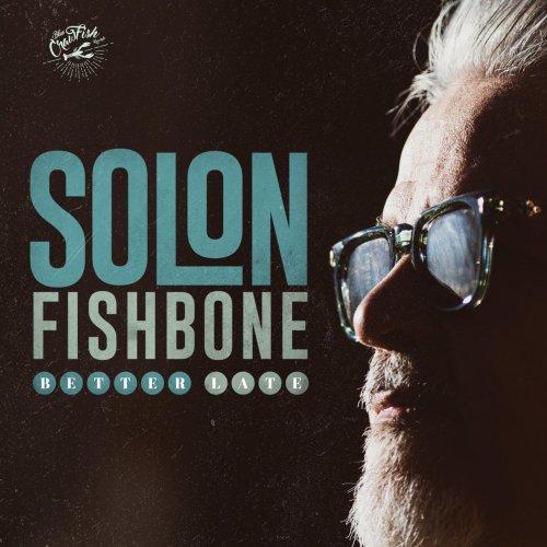 Solon Fishbone - Better Late (2024)