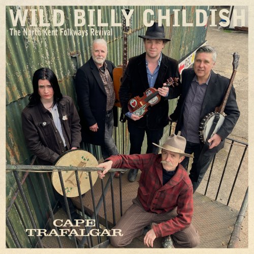 Wild Billy Childish, The North Kent Folkways Revival - Cape Trafalgar (2024)