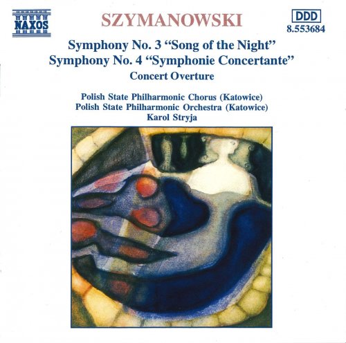 Polish State Philharmonic Orchestra, Karol Stryja - Szymanowski: Symphony No. 3 "Song Of The Night" / Symphony No. 4 "Symphony Concertante" / Concert Overture (2019)