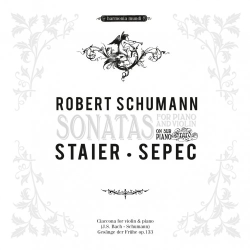 Andreas Staier, Daniel Sepec -  Schumann: Sonatas for Piano and Violin Nos. 1 & 2 (2010)