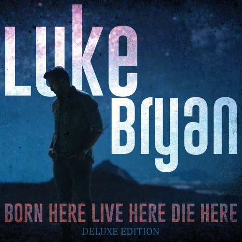 Luke Bryan - Born Here Live Here Die Here (Video Deluxe Edition) [M] (2021) [E-AC-3 JOC Dolby Atmos]