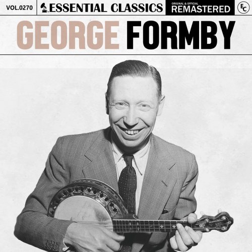 George Formby - Essential Classics, Vol. 270: George Formby (2024)