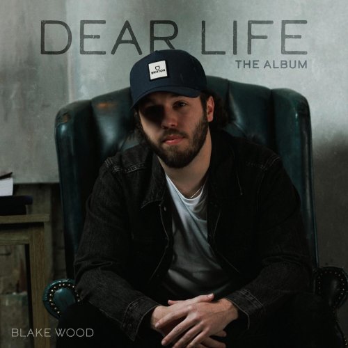 Blake Wood - Dear Life: The Album (2024) [Hi-Res]