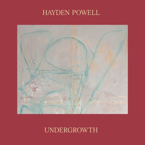 Hayden Powell - Undergrowth (2024) [Hi-Res]