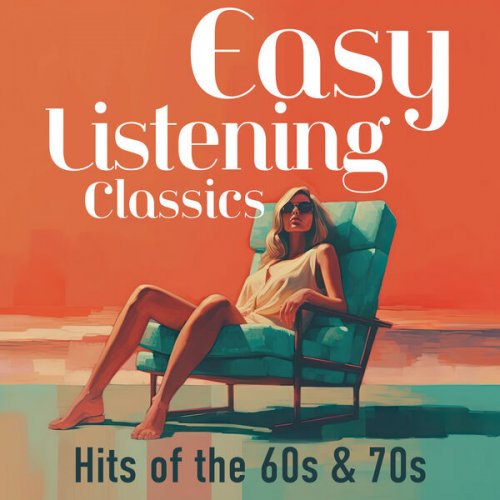 VA - Easy Listening Classics: Hits of the 60s & 70s (2024)