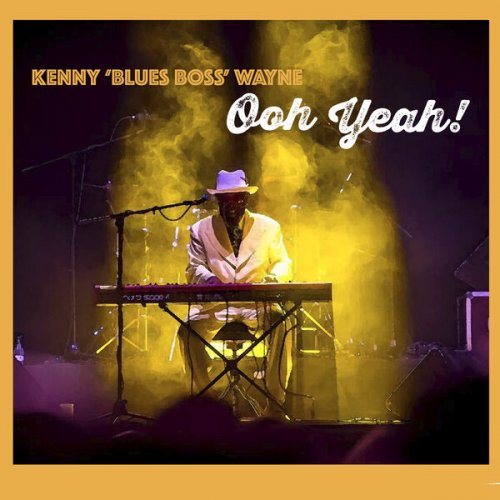 Kenny 'Blues Boss' Wayne - Ooh Yeah! (2024)