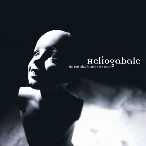 Heliogabale - The Full Mind Is Alone The Clear (1997)