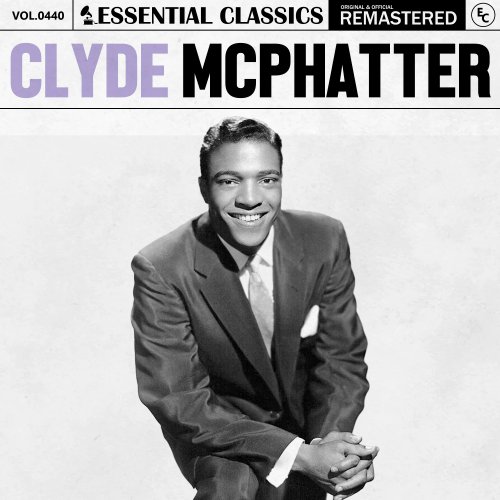 Clyde McPhatter - Essential Classics, Vol. 440: Clyde McPhatter (2024)