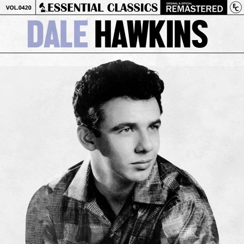 Dale Hawkins - Essential Classics, Vol. 420: Dale Hawkins (2024)