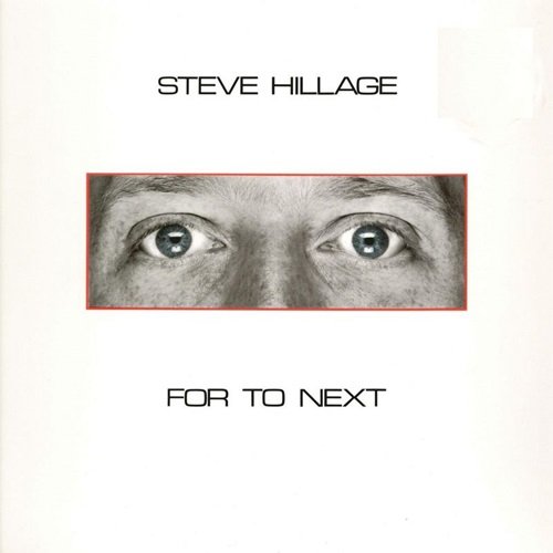 Steve Hillage - For To Next - And Not Or (2007 Digital Remaster) (1983)