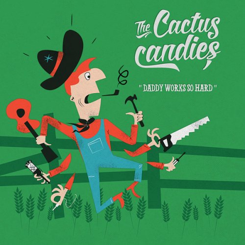 The Cactus Candies - Daddy Works so Hard (2024)