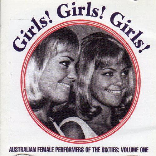 VA - Girls! Girls! Girls! Australian Female Performers Of The Sixties, Vol. 1 (1999)