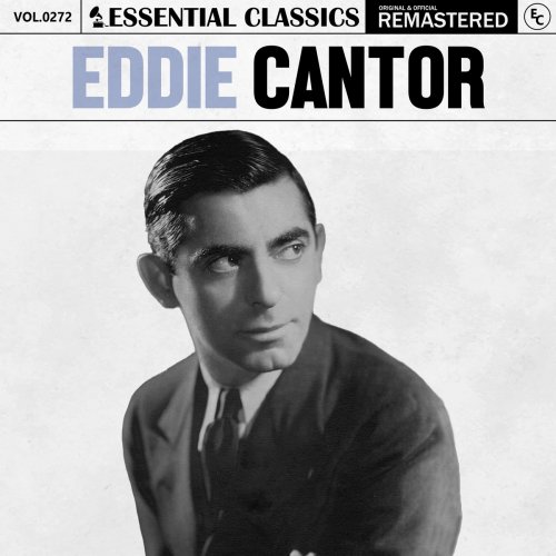 Eddie Cantor - Essential Classics, Vol. 272: Eddie Cantor (2024)