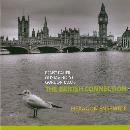 Hexagon Ensemble - Pauer & Holst & Jacob: The British Connection (2009)