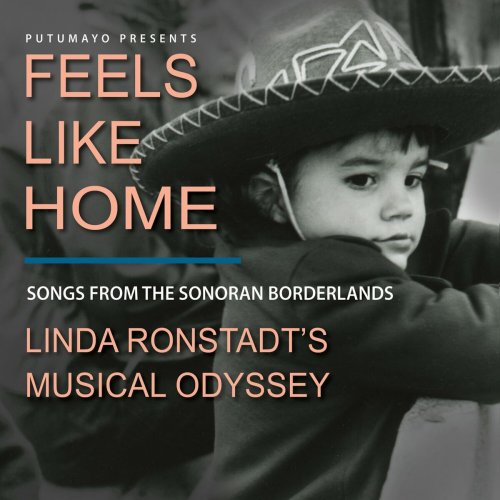 VA - Feels Like Home: Songs from the Sonoran Borderlands—Linda Ronstadt's Musical Odyssey (2022)