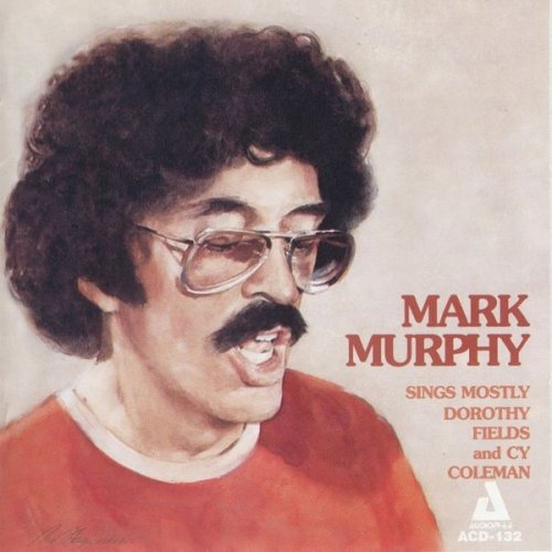 Mark Murphy - Sings Mostly Dorothy Fields and Cy Coleman (1979)