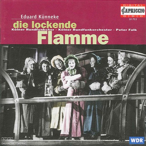 Cologne Radio Orchestra, Peter Falk - Eduard Künneke: Die lockende Flamme (2010)