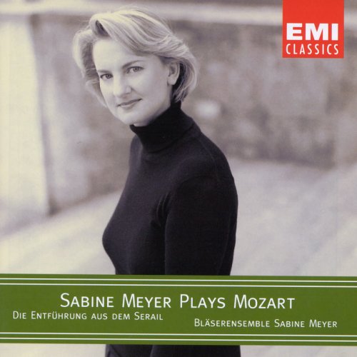 Bläserensemble Sabine Meyer - Mozart/arr. Rosiniack: Die Entführung aus dem Serail - Harmoniemusik (Donaueschinger Harmoniemusik 1782, KV deest) (2003)