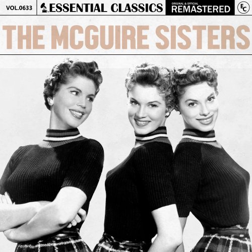 The McGuire Sisters - Essential Classics, Vol. 633: The McGuire Sisters (2024)