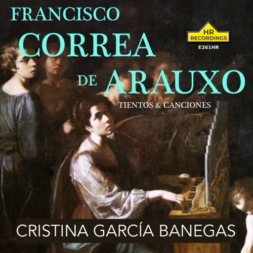 Cristina García Banegas - Francisco Correa de Arauxo: Tientos & Canciones (2024) [Hi-Res]