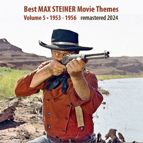 Max Steiner - Best MAX STEINER Movie Theme, Vol. 5 (1953 - 1956) (2024)