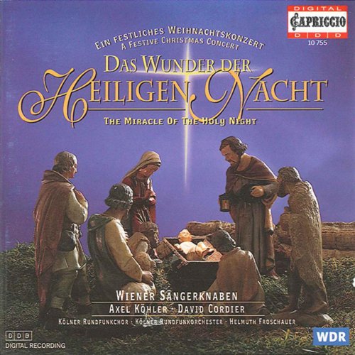 Wiener Sängerknaben, WDR Rundfunkchor Köln, Helmuth Froschauer - The Miracle of the Holy Night (2010)