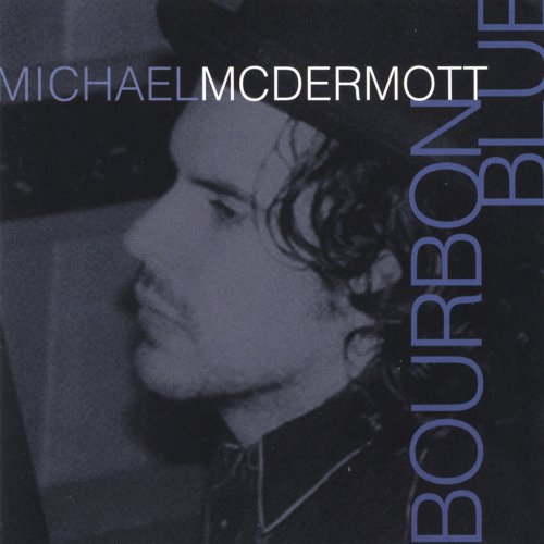 Michael McDermott - Bourbon Blue (2001)