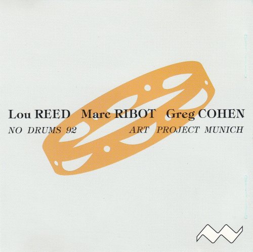 Lou Reed, Marc Ribot, Greg Cohen - No Drums 92 (1992)