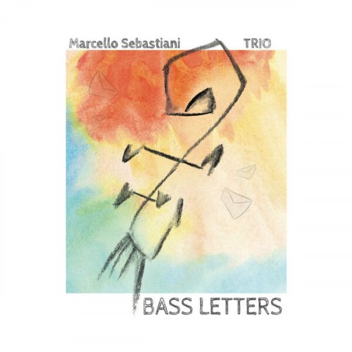 Marcello Sebastiani Trio - Bass Letters (2021)