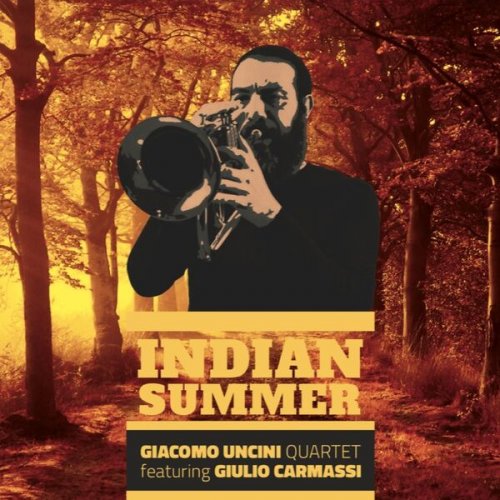 Giacomo Uncini Quartet - Indian Summer (2015)