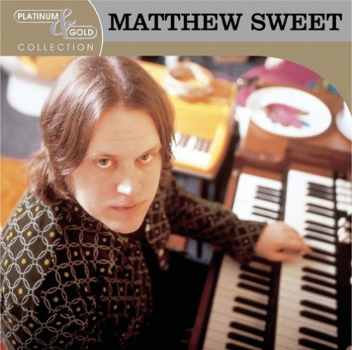 Matthew Sweet - Platinum & Gold Collection (2004)