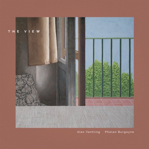 Alex Ventling & Phelan Burgoyne - The View (2024) Hi Res