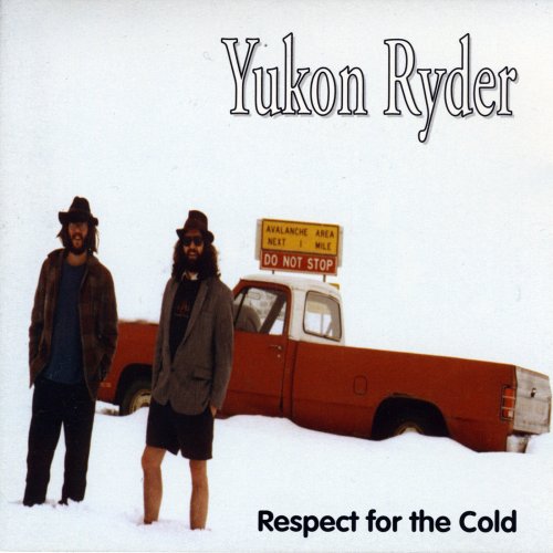 Yukon Ryder - Respect For The Cold (1998)