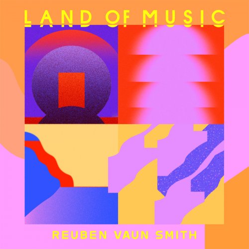 Reuben Vaun Smith - Land Of Music (2024)