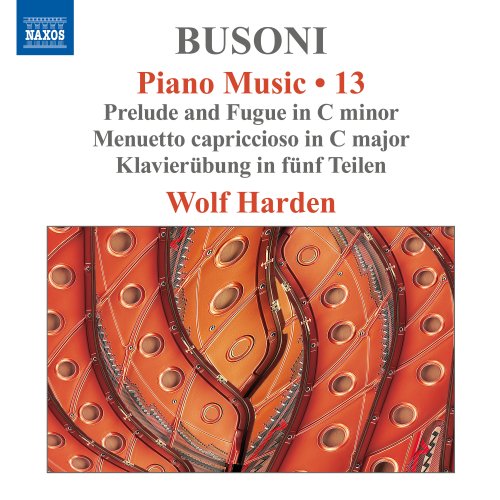 Wolf Harden - Busoni: Piano Music, Vol. 13 (2024) [Hi-Res]