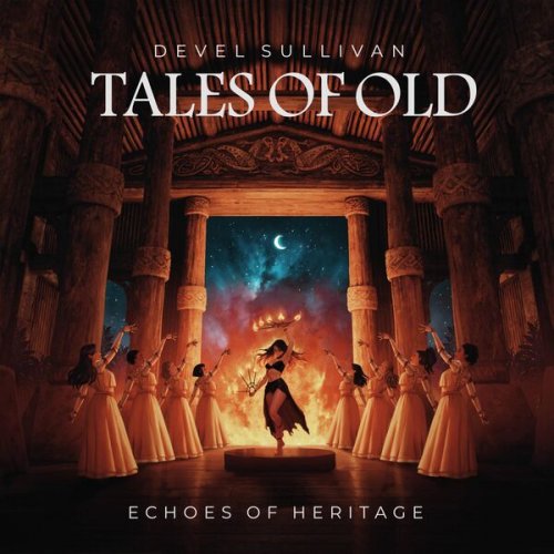 Devel Sullivan - Tales of Old: Echoes of Heritage (2024) [Hi-Res]