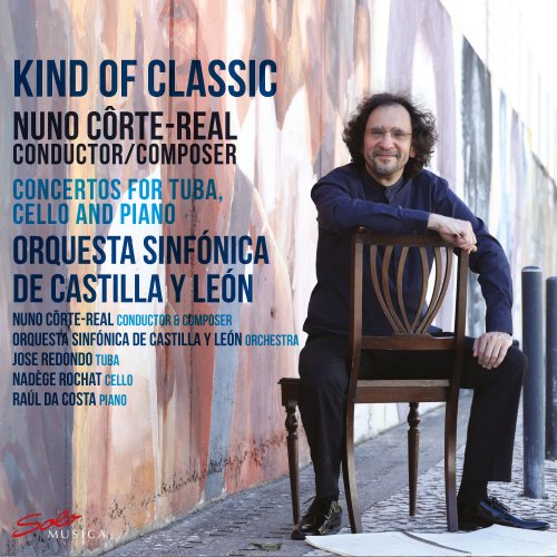 Nuno Côrte-Real, Orquesta Sinfónica de Castilla y León - Kind of Classic (2024) [Hi-Res]