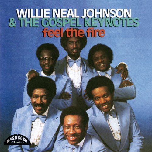 Willie Neal Johnson, The Gospel Keynotes - Feel The Fire (1996)